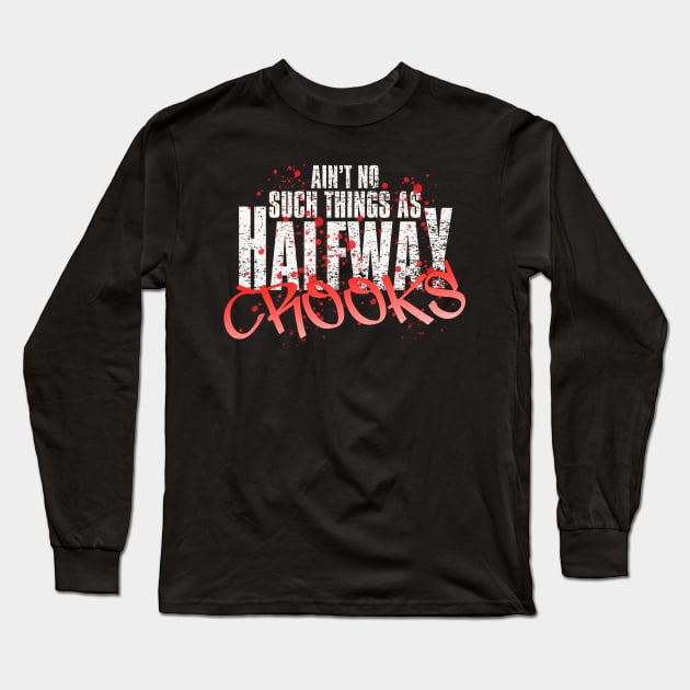 HALFWAY CROOKS Long Sleeve T-Shirt by RMFD ART